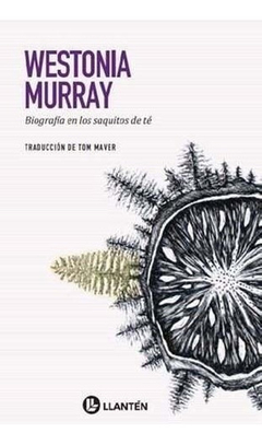 Biografía en los saquitos de té, Westonia Murray