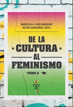 De la cultura al feminismo, tomo 2, Marcela A. País Andrade Belén Igarzábal