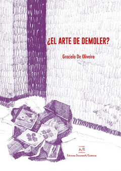¿El arte de demoler?, Graciela De Oliveira