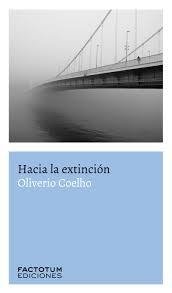 HACIA LA EXTINCIÓN, Oliverio Coelho