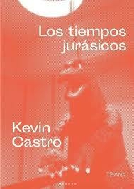 los tiempos jurásicos, kevin castro