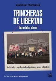 trincheras de libertad. una crónica obrera, jimena gale y eduardo ayala