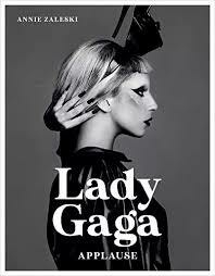 Lady Gaga: El aplauso, Annie Zaleski