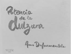 potencia de la dulzura, anne dufourmantelle