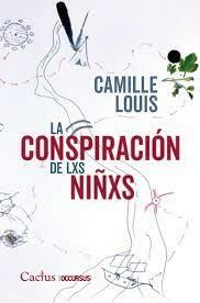 LA CONSPIRACIÓN DE LXS NIÑXS, Camille Louis