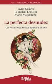 la perfecta desnudez: conversaciones desde alejandra pizarnik, aa, vv,