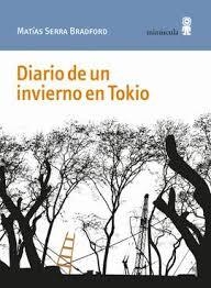 Diario de un invierno en Tokio, Mat¡as Serra Bradford