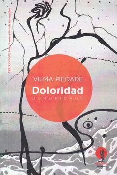 DOLORIDAD Dororidade, Vilma Piedade