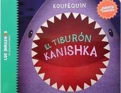 El tiburón Kanishka, Koufequin
