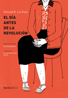 el día antes de la revolución, ursula k. le guin