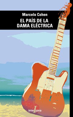 El país de la dama eléctrica, Marcelo Cohen