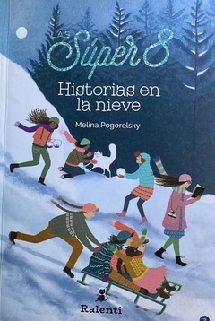 Las Súper 8, Historias en la nieve, Melina Pogorelsky