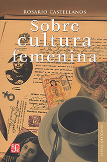 Sobre cultura femenina, Rosario Castellanos