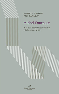 michel foucault: mas allá del estructuralismo y la hermeneutica, hubert dreyfus y paul rabinow