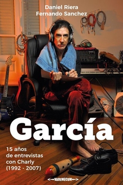 García, Daniel Riera & Fernando Sanchez, García 15 años de entrevistas