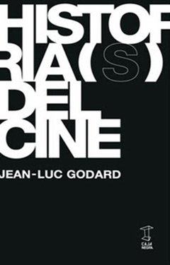 Historia(s) del cine, Jean Luc Godard