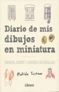 Diario de mis dibujos en miniatura, Matilda Tristam