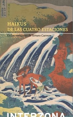 Haikus de las cuatro estaciones, Arturo Carrera