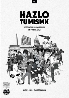 Hazlo Tu Mismx - Historías De Hardcore Punk En Buenos Aires