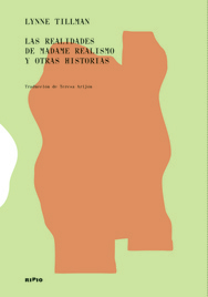 las realidades de madame realismo y otras historias, lynne tillman