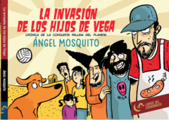 la invasión de los hijos de vega, angel mosquito