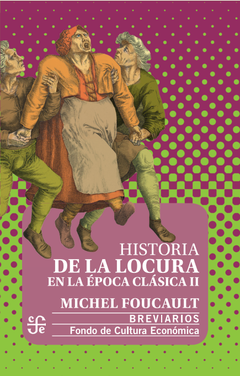 Historia de la locura en la época clásica, II , , Michel Foucault