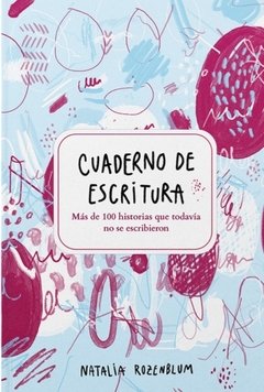 Cuaderno de Escritura, Natalia Rozenblum