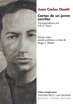 Cartas de un joven escritor Correspondencia con Julio E. Payró, Juan Carlos Onetti & Julio Payró