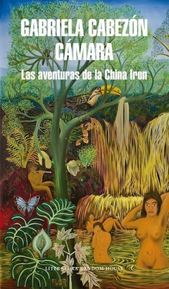 las aventuras de la china iron, gabriela cabezón cámara