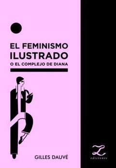 el feminismo ilustrado o el complejo de diana, gilles dauvé