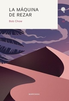 La máquina de rezar, Bob Chow