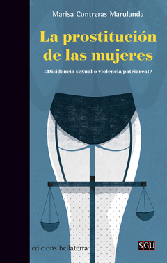 La prostitución de las mujeres ¿Disidencia sexual o violencia patriarcal?, Marisa Contreras Marulanda