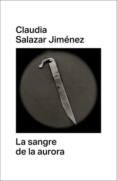 la sangre de la aurora, claudia salazar jiménez