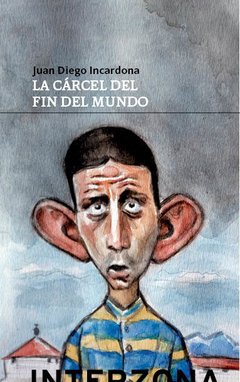 La cárcel del fin del mundo, Juan Diego Incardona