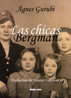 Las chicas Bergman, Ágnes Gurubi