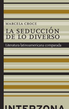 La seducción de lo diverso (literatura latinoamericana comparada), Marcela Croce