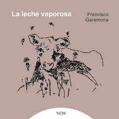 La leche vaporosa, Francisco Garamona