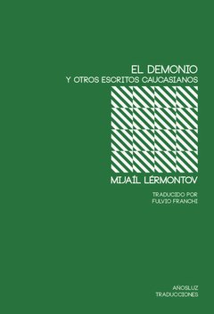 El demonio y otros escritos caucasianos, Mijaíl Lérmontov