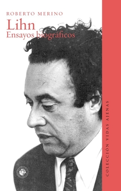 Lihn, Ensayos biográficos, Roberto Merino