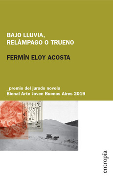 Bajo lluvia, relámpago o trueno, Fermín Eloy Acosta