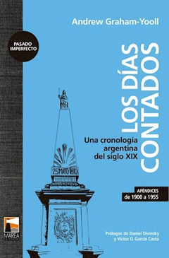 Los días contados: una cronología argentina del siglo XIX, Andrew Graham-Yooll