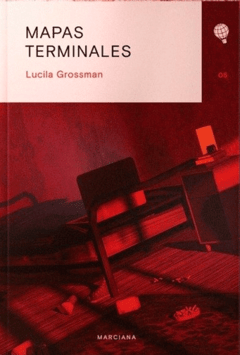 Mapas terminales, Lucila Grossman
