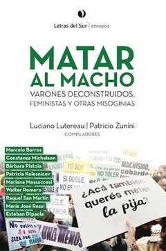 MATAR AL MACHO, LUCIANO LUTEREAU Y PATRICIO ZUNINI (comp)