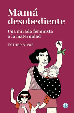 Mamá desobediente, Esther Vivas