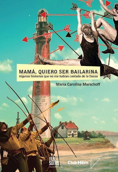 Mama quiero ser bailarina, María Carolina Marschoff