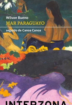 Mar paraguayo seguido de Canoa Canoa, Wilson Bueno