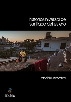 Historia universal de Santiago del Estero, Andrés Navarro