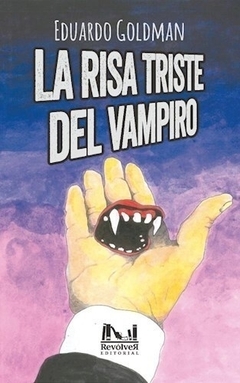 La risa triste del vampiro, Goldman Eduardo