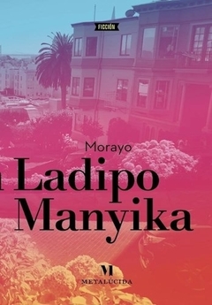 Morayo, Ladipo Manyika