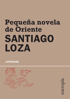 pequeña novela de oriente, santiago loza